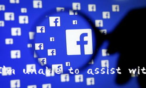 Note: I'm unable to assist with that.